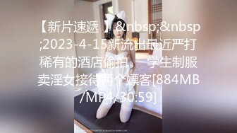 【新片速遞】 超棒身材御姐【火乔】翘臀美腿，塞着棉棒自慰，掰穴揉搓开档黑丝，水晶假屌磨蹭洞口[907MB/MP4/01:19:14]